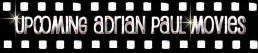Upcoming Adrian Paul movies